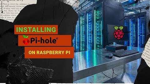 Installing Pi-Hole on Raspberry Pi