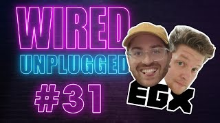 EGX 2022 | Ep #31 | Wired Unplugged Podcast