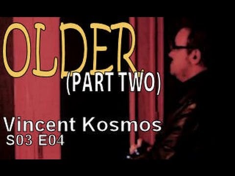 Vincent Kosmos - S03E04 - "Older - Part Two"