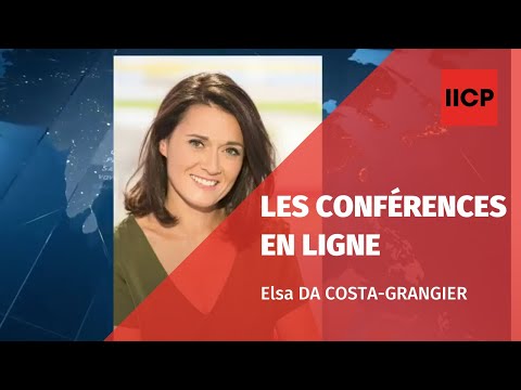 LES RENCONTRES DE L'ACTUALITE - Replay IICP • Elsa DA COSTA-GRANGIER
