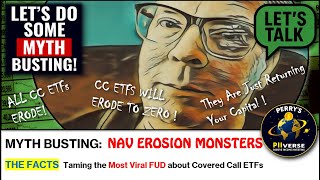 Myth Busting - NAV EROSION Monsters - Taming the Most Viral FUD about Covered Call ETFs