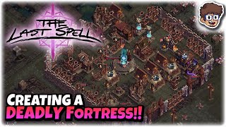 Creating a DEADLY Fortress!! | Tactics Base Defense Roguelite | The Last Spell [1.0] | 12