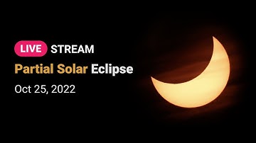 LIVE: Partial Solar Eclipse - October 25, 2022