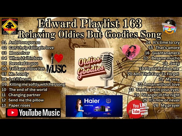 Edward Playlist 163 Relaxing Oldies But Goodies Song class=