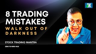8 Trading Mistakes Every Stock Trader Must Know: DK Sinha&#39;s Zero to Hero #125