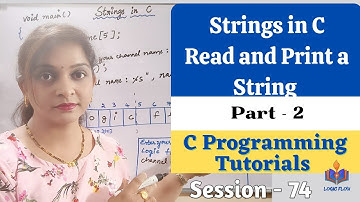 C-74 - Strings in C|#read and print a string|#Part-2|#Cprogramminglanguage|#logicflow|#Cforbeginners