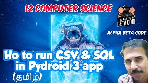 How to run CSV & SQL in Pydroid 3 app? | 12 COMPUTER SCIENCE #alphabetacode #thottarayaswamy