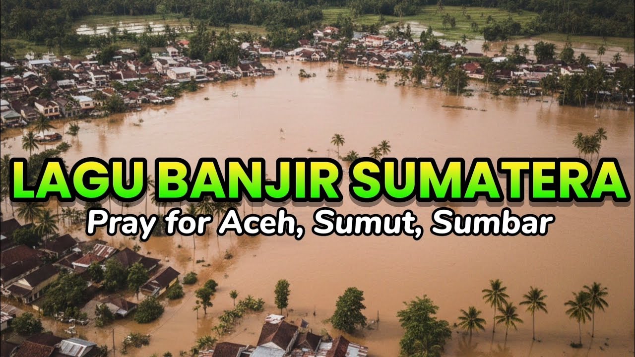 Lagu Banjir Aceh, Sumatra Utara & Barat ❗Lagu Pop Minang Melayu Pray for Sumatera Bikin Sedih