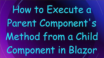 How to Execute a Parent Component