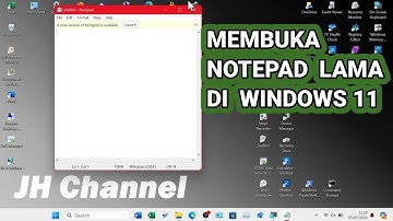 Tutorial Membuka Notepad Versi Lama di Windows 11 (Laptop / Komputer)