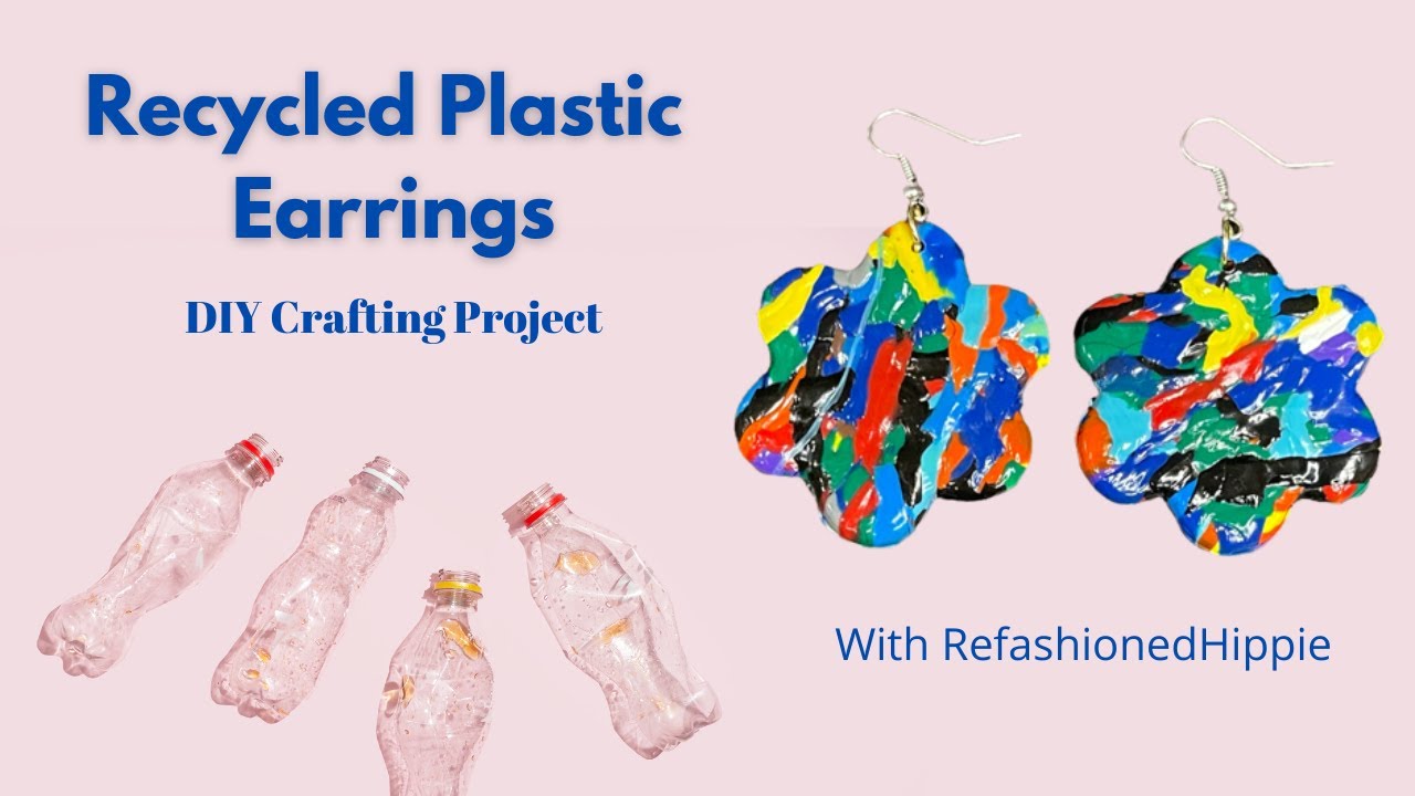 Recycle Plastic Bottle Into Earrings Tutorial - Happy Family Art