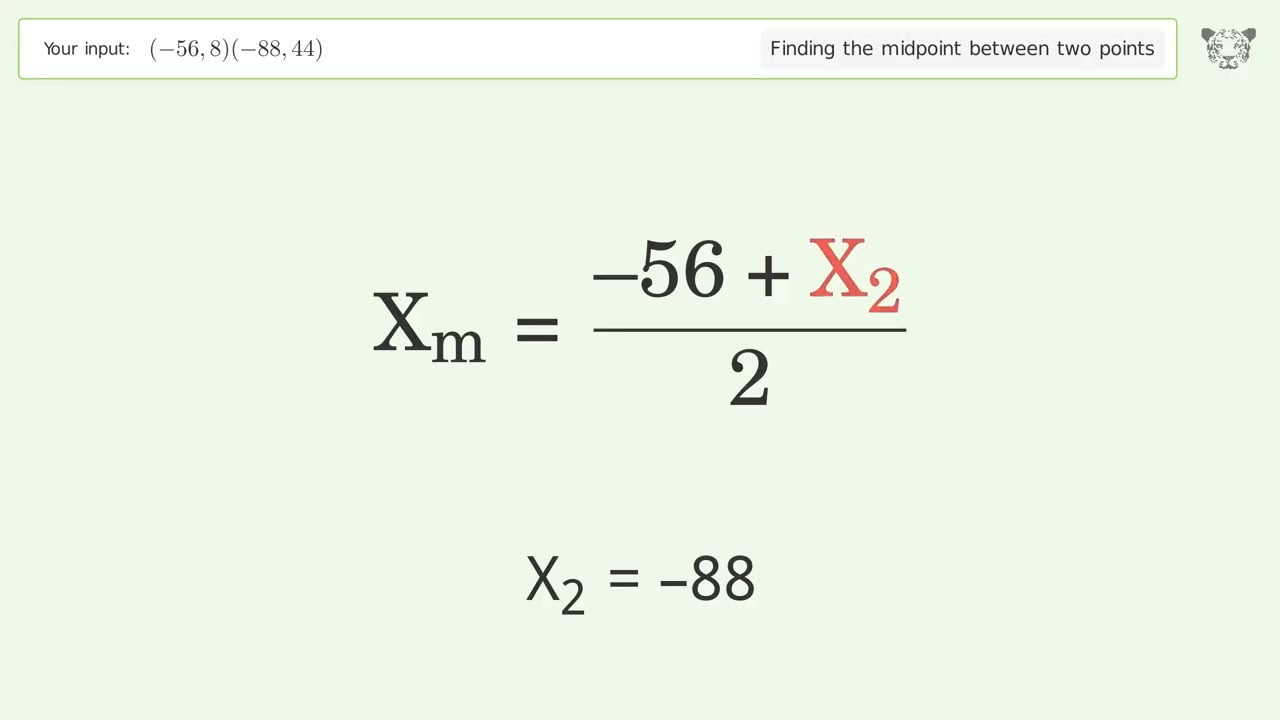 Find the midpoint between two points p1 (-56,8) and p2 (-88,44): Step-by-Step Video Solution
