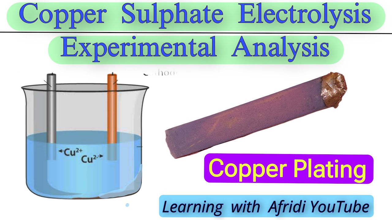 Electrolysis of Copper Sulphate (CuSo4) Diluted Solution (Copper
