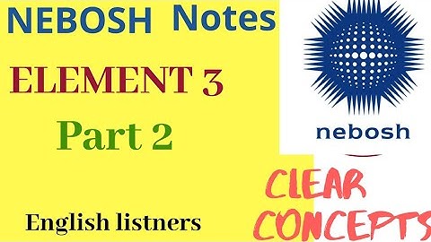 Tutorial Nebosh IG1 element 3 Part 2 notes | New Nebosh syllabus | classroom notes | SafetyForum