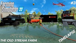 DRAINING MY FLOODED FARM WITH PUMP & HOSES DLC | THE OLD STREAM FARM | TIMELAPSE | FS22 | EPISODE 3