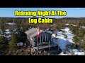 Relaxing Night At The Log Cabin