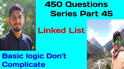 LOVE BABBAR 450 QUESTIONS SERIES | PART 45(LINKED LIST) | DSA | WATCH TILL END PLEASE.