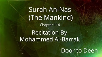 Surah An-Nas (The Mankind) Mohammed Al-Barrak Quran Recitation