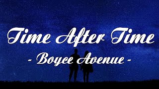 Time After Time - Boyce Avenue Lyrics