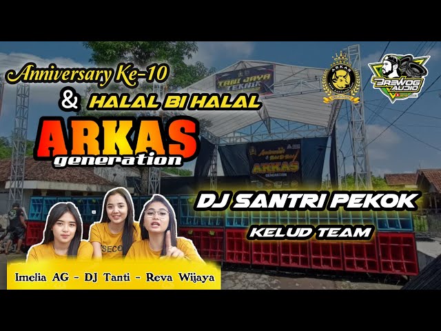 DJ SANTRI PEKOK - KELUD TEAM - BREWOG AUDIO / Live ARKAS GENERATION JOMBANG class=