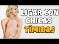 Cómo Ligar Con Una Chica Tímida - Consejos Para Que Las Mujeres Confíen En Ti