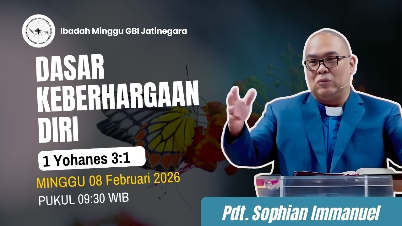 Kebaktian Minggu  | Dasar Keberhargaan Diri | GBI Jatinegara 08 Februari 2026
