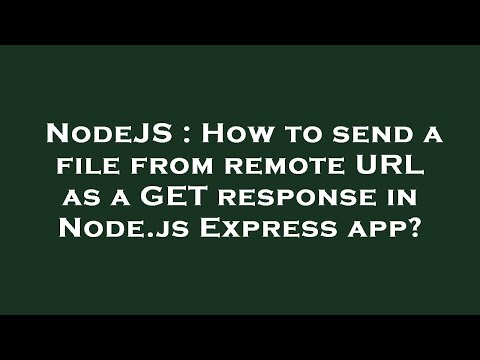 NodeJS : How to send a file from remote URL as a GET response in Node.js Express app?