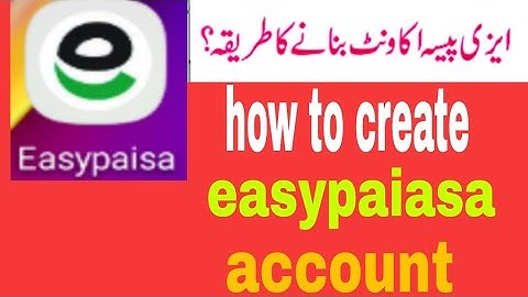 How to create easypaisa account | easypaisa account banane ka tarika