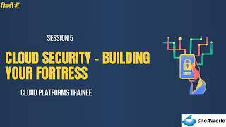 Cloud Platforms Trainee Session 5 : Cloud Security - Building Your Fortress