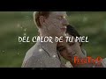 El Calor De Tu Piel Fugitivo Con Letra VideoLyrics El Calor De Tu Piel Fugitivo Con Letra VideoLyrics
