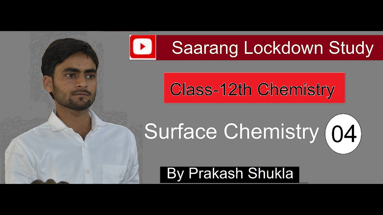 Surface chemistry 4|Saarang Lockdown study |CBSE Board class12th