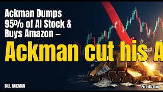 Ackman Dumps 95% of AI Stock & Buys Amazon — Should You?