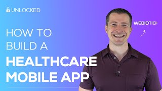 How to Build A Healthcare Mobile App