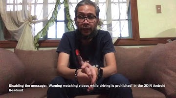 How to disable the message: ‘Warning watching videos while driving is prohibited.’