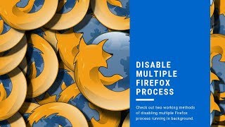 multiple firefox in task manager