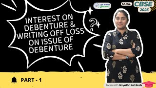 Interest on Debentures &amp; Writing Off Loss on Issue of Debentures | 12 CBSE |Accountancy-Tamil Part-1