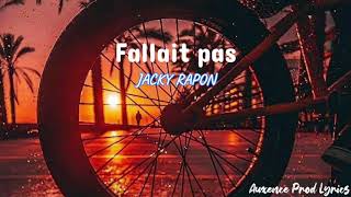 Video thumbnail of "Jacky Rapon - Fallait pas (Lyrics)"