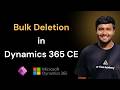 Bulk Deletion Jobs | Data Management in Dynamics 365 CE ft. Jay Patel
