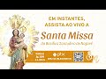 Santa Missa | 19 de Maio de 2022 (Quinta-feira) 07h