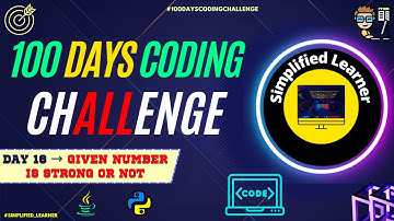 Day #16 | Program to check whether a given Number is STRONG or NOT in #java & #python