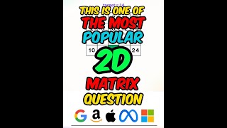 One of the Most Popular 2D Matrix Coding Questions in Every Single Companies