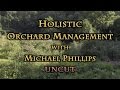 Holistic Orchard Management with Michael Phillips UNCUT