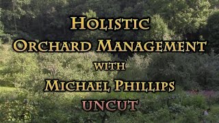 Holistic Orchard Management with Michael Phillips UNCUT screenshot 5