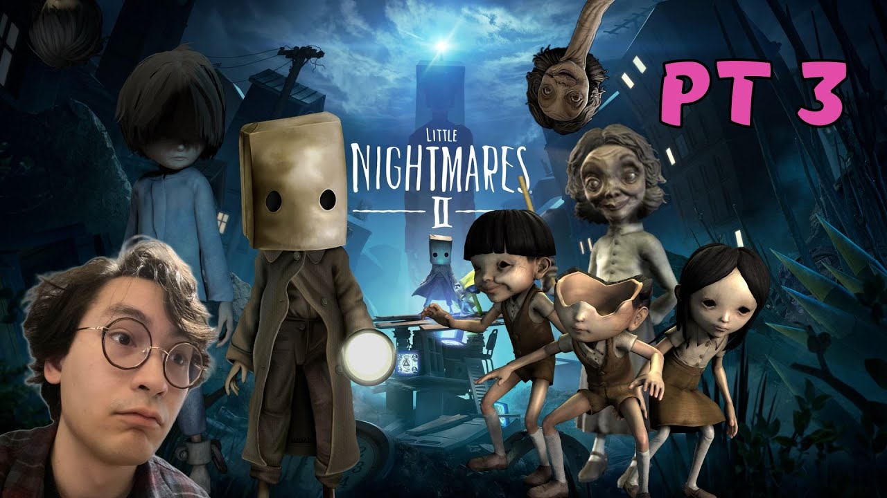 LITTLE NIGHTMARES 2 PT 3
