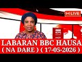 BBC HAUSA LABARAN DUNIYA NA DARE YAU 17 05 2026 Bbc Bbchausa 