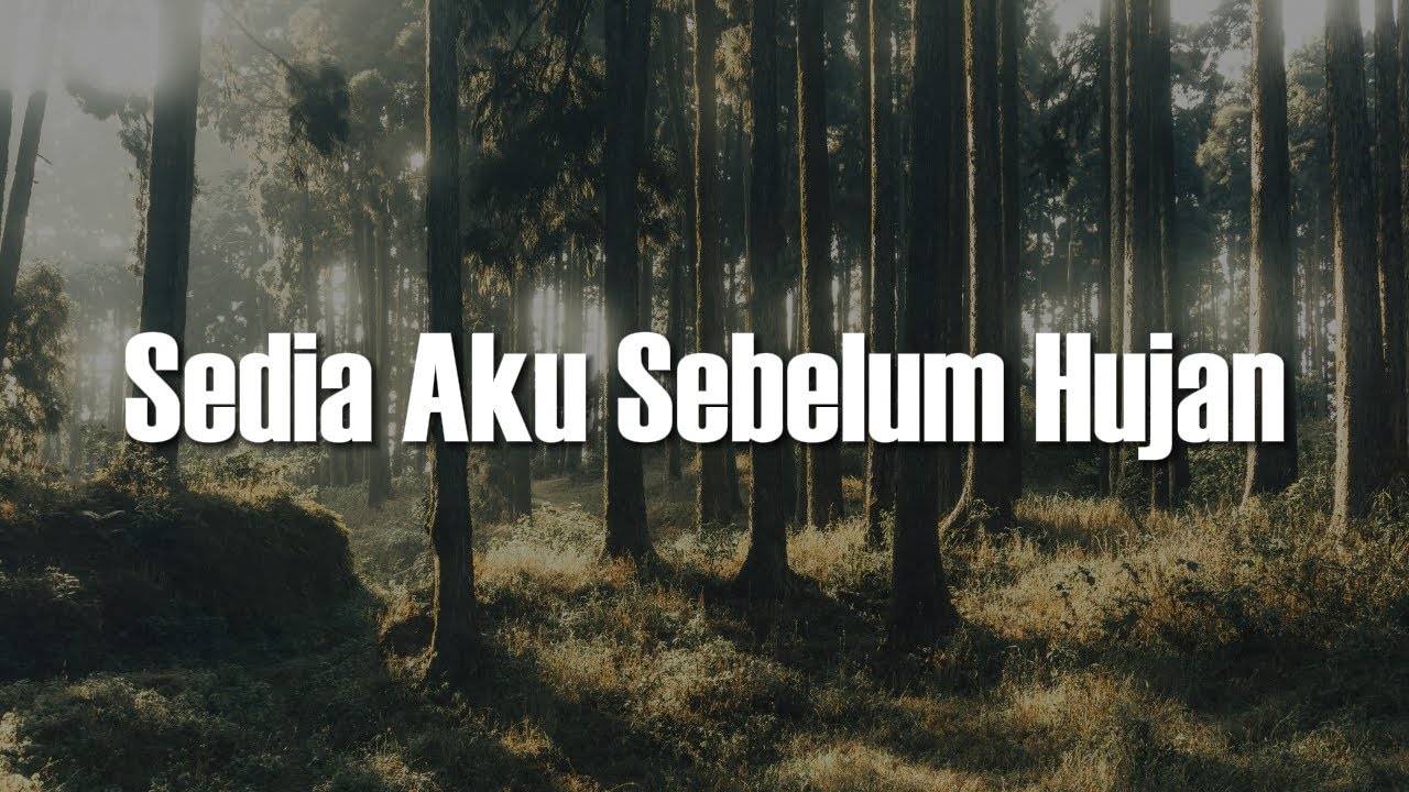Sedia Aku Sebelum Hujan [Lirik] - Idgitaf | Ruang Baru, Cara Lupakanmu, Jadi Hebat