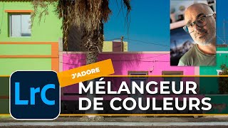 LIGHTROOM Volet " MÉLANGEUR DE COULEURS " J'ADORE 👍