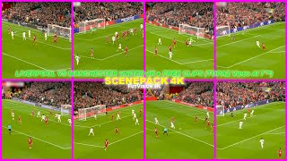 Liverpool Vs Manchester United 4K Rare Clips Free Clips Scenepack 4K Topaz Video Ai 7