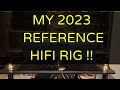 The 2023 HiFi Guy REFERENCE AUDIO SYSTEM !!