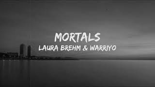 Warriyo - Mortals (feat. Laura Brehm) [] Lyrics